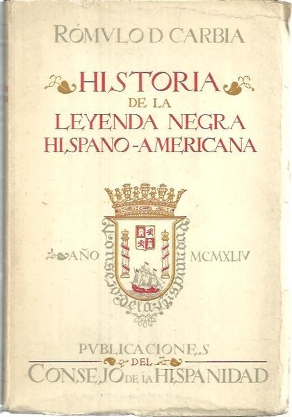 HISTORIA DE LA LEYENDA NEGRA HISPANO - AMERICANA.