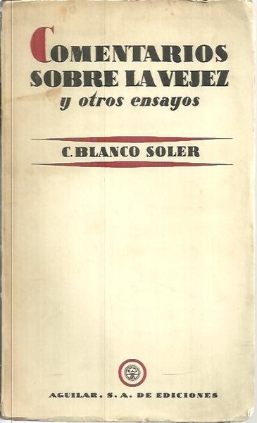 COMENTARIOS SOBRE LA VEJEZ Y OTROS ENSAYOS.