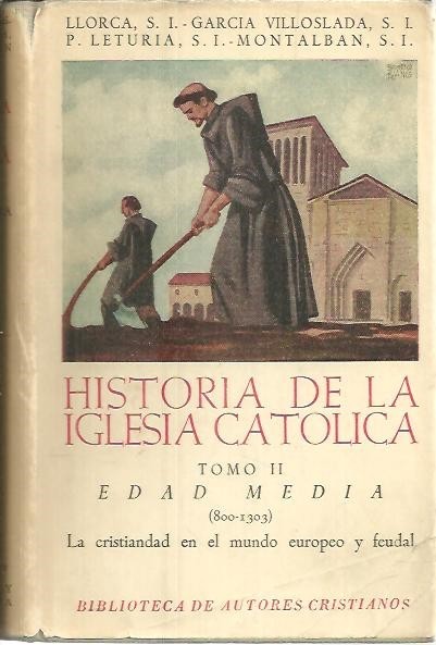 HISTORIA DE LA IGLESIA CATOLICA. TOMO II. EDAD MEDIA (800 …