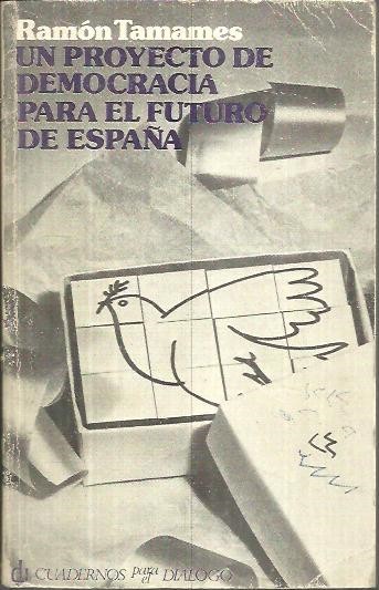 UN PROYECTO DE DEMOCRACIA PARA EL FUTURO DE ESPAÑA.