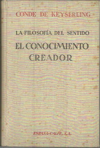 LA FILOSOFIA DEL SENTIDO. EL CONOCIMIENTO CREADOR.