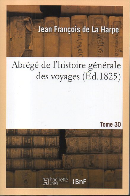 ABREGE DE L'HISTOIRE GENERALE DES VOYAGES. (ED. 1825). TOME 30.