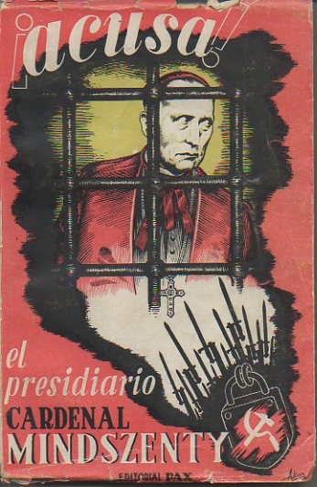 ACUSA EL PRESIDIARIO CARDENAL MINDSZENTY.