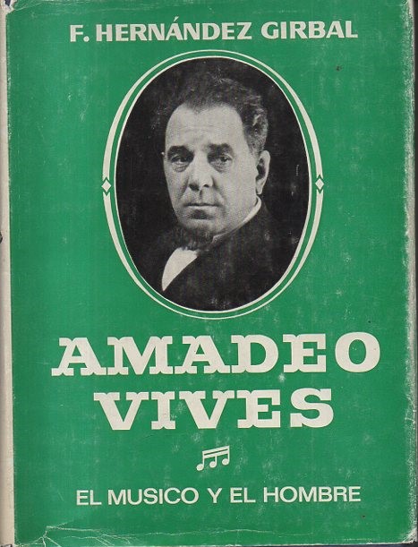 AMADEO VIVES. EL MUSICO Y EL HOMBRE.
