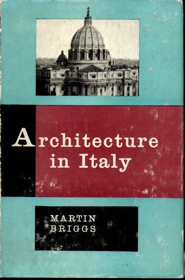 ARCHITECTURE IN ITALY. A HANDBOOK FOR TRAVELLERS AND STUDENTS.