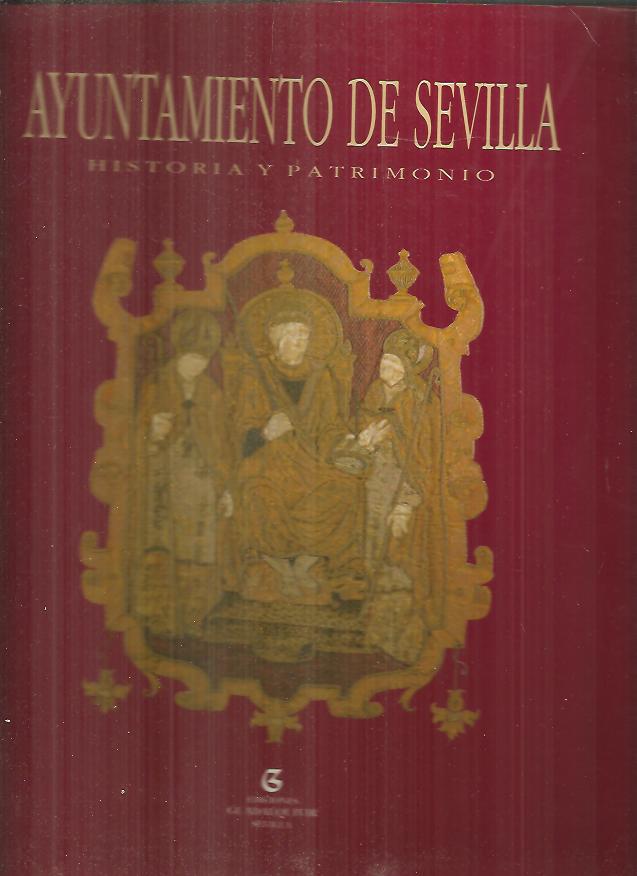 AYUNTAMIENTO DE SEVILLA. HISTORIA Y PATRIMONIO.