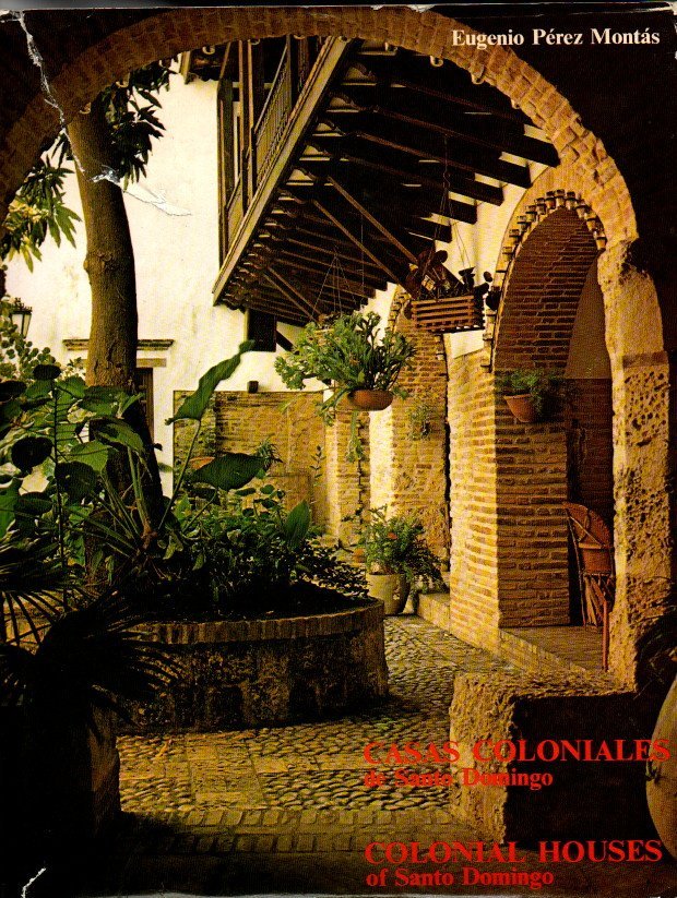 CASAS COLONIALES DE SANTO DOMINGO. COLONIAL HOUSES OF SANTO DOMINGO.