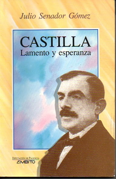CASTILLA. LAMENTO Y ESPERANZA. ESCRITOS (1915-1935).