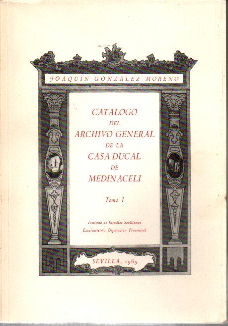 CATALOGO DEL ARCHIVO GENERAL DE LA CASA DUCAL DE MEDINACELI. …