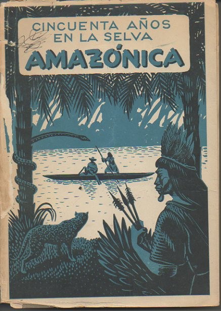 CINCUENTA AÑOS EN LA SELVA AMAZONICA. VICARIATO DE PUERTO MALDONADO, …