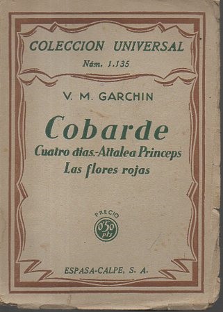 COBARDE. CUATRO DÍAS. ATTALEA PRINCEPS. LAS FLORES ROJAS.