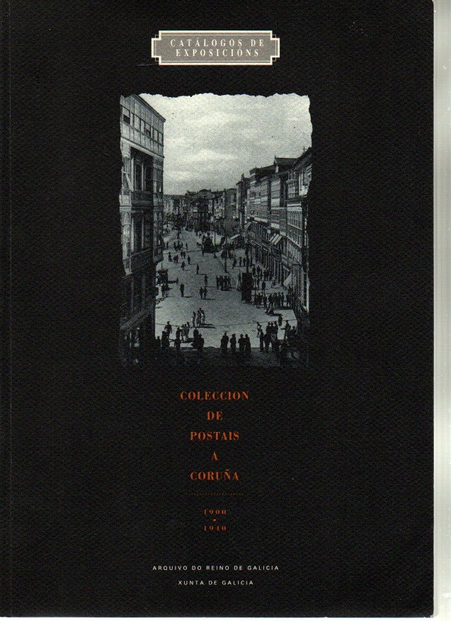 COLECCIÓN DE POSTAIS. A CORUÑA 1900-1940. ARQUIVO DO REINO DE …