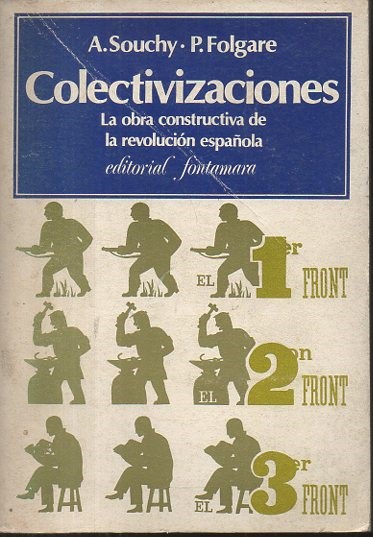 COLECTIVIZACIONES. LA OBRA CONSTRUCTIVA DE LA REVOLUCION ESPAÑOLA. ENSAYOS, DOCUMENTOS, …