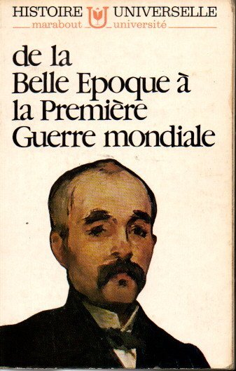 DE LA BELLE EPOQUE A LA PREMIERE GUERRE MONDIALE.