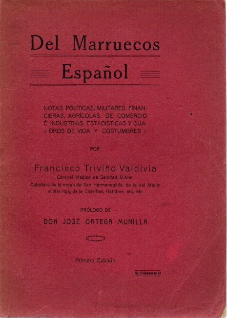 DEL MARRUECOS ESPAÑOL. NOTAS POLITICAS, MILITARES, FINANCIERAS, AGRICOLAS, DE COMERCIO …