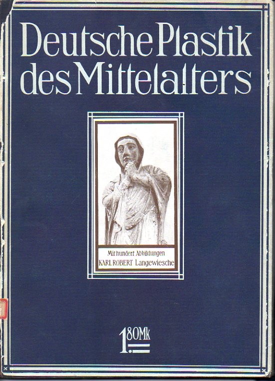 DEUTSCHE PLASTIK DES MITTELALTERS.