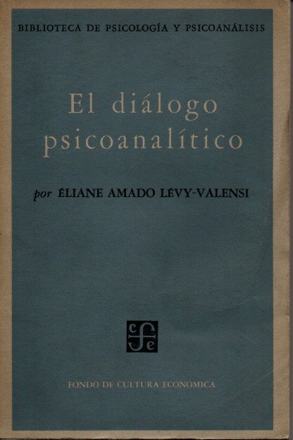 EL DIALOGO PSICOANALITICO. LOS INFORMES INTERSUBJETIVOS EN PSICOANALISIS. LA VOCACION …