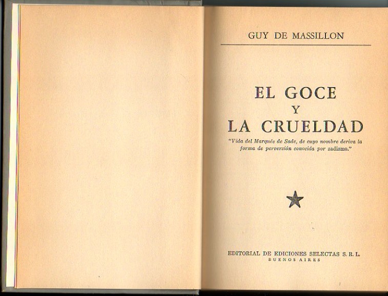 EL GOCE Y LA CRUELDAD. VIDA DEL MARQUES DE SADE, …