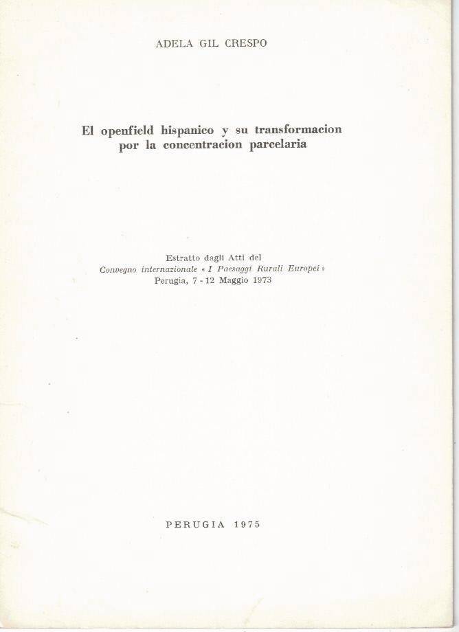 EL OPENFIELD HISPANICO Y SU TRANSFORMACION POR LA CONCENTRACION PARCELARIA.