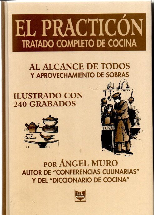 EL PRACTICON. TRATADO COMPLETO DE COCINA AL ALCANCE DE TODOS …
