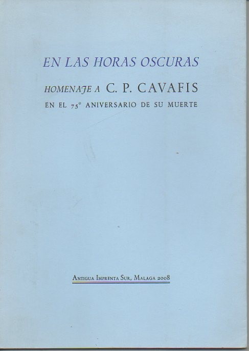 EN LAS HORAS OSCURAS. HOMENAJE A C. P. CAVAFIS EN …
