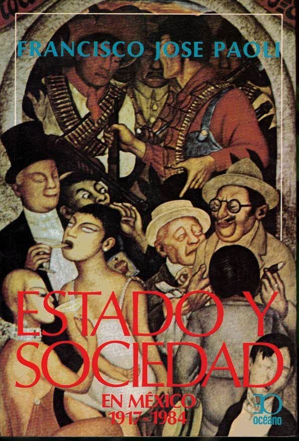 ESTADO Y SOCIEDAD EN MEXICO. 1917-1984.
