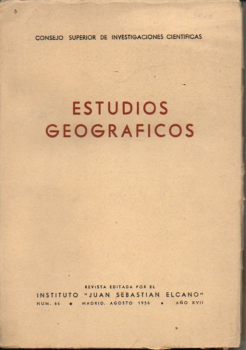 ESTUDIOS GEOGRAFICOS. N. 64. MADRID. AGOSTO 1956. AÑO XVII.