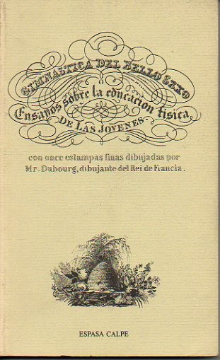 GIMNASTICA DEL BELLO SEXO O ENSAYO SOBRE LA EDUCACION FISICA …