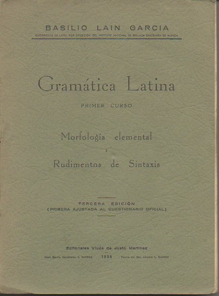 GRAMATICA LATINA. PRIMER CURSO. MORFOLOGIA ELEMENTAL Y RUDIMENTOS DE SINTAXIS.