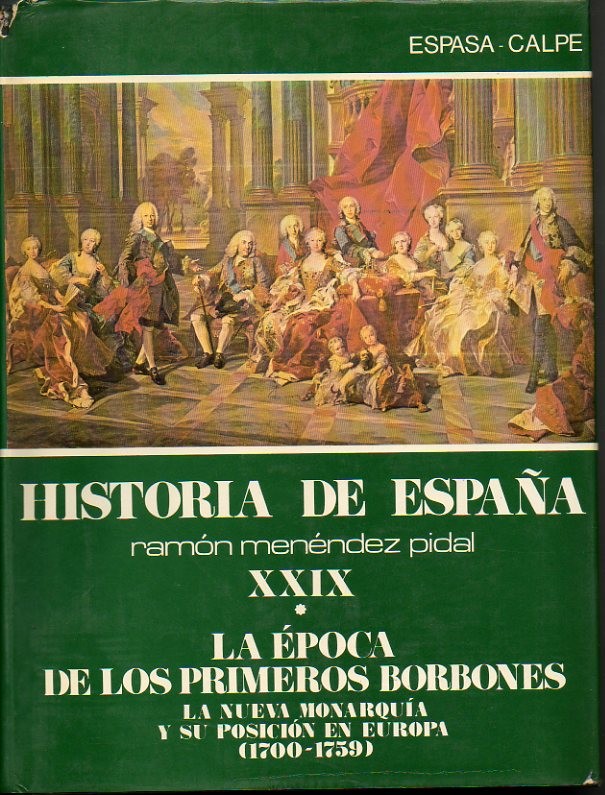 HISTORIA DE ESPAÑA. TOMO XXIX. LA ÉPOCA DE LOS PRIMEROS …