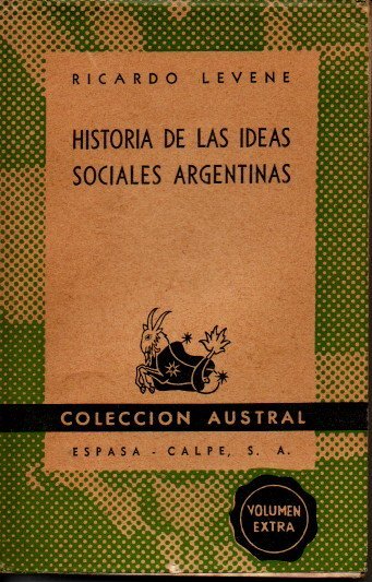 HISTORIA DE LAS IDEAS SOCIALES ARGENTINAS.