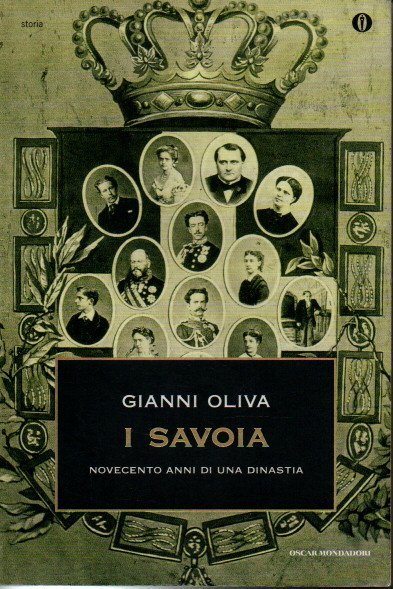 I SAVOIA. NOVECENTO ANNI DI UNA DINASTIA.