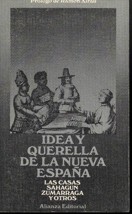 IDEA Y QUERELLA DE LA NUEVA ESPAÑA. LAS CASAS SAHAGUN …