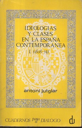 IDEOLOGIAS Y CLASES EN LA ESPAÑA CONTEMPORANEA. APROXIMACION A LA …