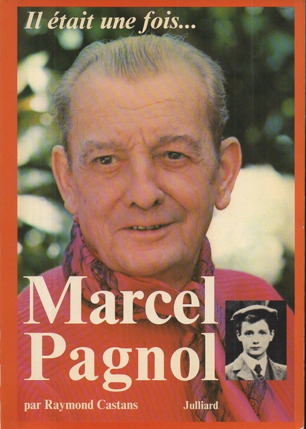 IL ETAIT UNE FOIS. MARCEL PAGNOL.