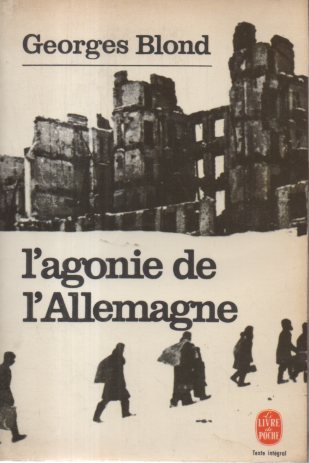 L'AGONIE DE L'ALLEMAGNE. 1944-1945.