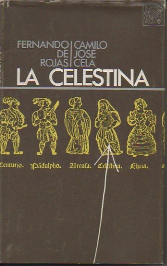 LA CELESTINA. PUESTA RESPETUOSAMENTE EN CASTELLANO POR CAMILO JOSE CELA …