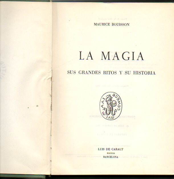LA MAGIA. SUS GRANDES RITOS Y SU HISTORIA.