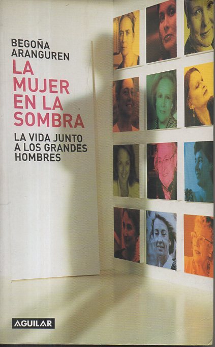 LA MUJER EN LA SOMBRA. LA VIDA JUNTO A LOS …