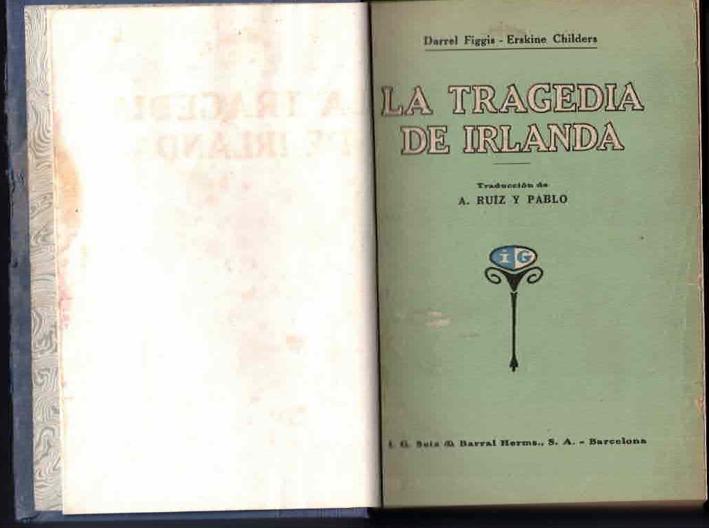 LA TRAGEDIA DE IRLANDA. SUS ORIGENES. SU DESARROLLO HISTORICO. SU …