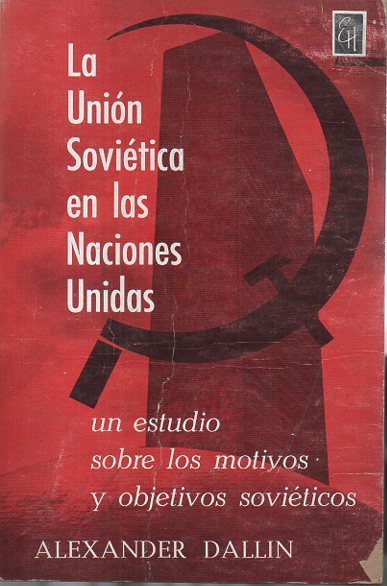 LA UNION SOVIETICA EN LAS NACIONES UNIDAS. ESTUDIO DE LOS …