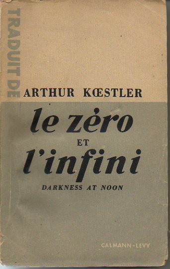 LE ZERO ET L'INFINI. (DARKNESS AT NOON).