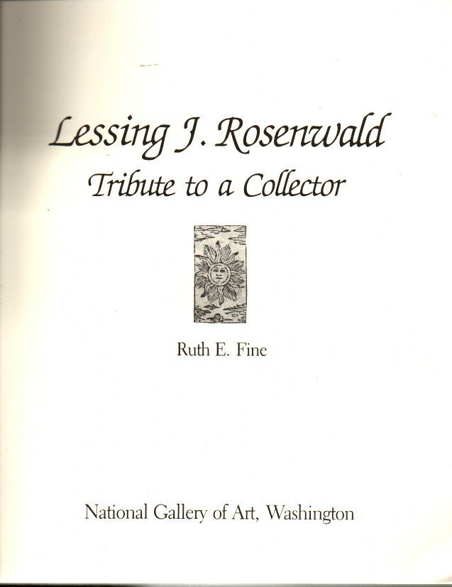 LESSING J. ROSENWALD. TRIBUTE TO A COLLECTOR.