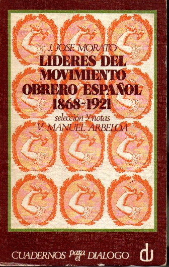 LIDERES DEL MOVIMIENTO OBRERO ESPAÑOL (1868-1921).