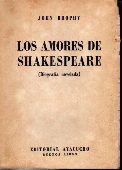 LOS AMORES DE SHAKESPEARE. (BIOGRAFIA NOVELADA).