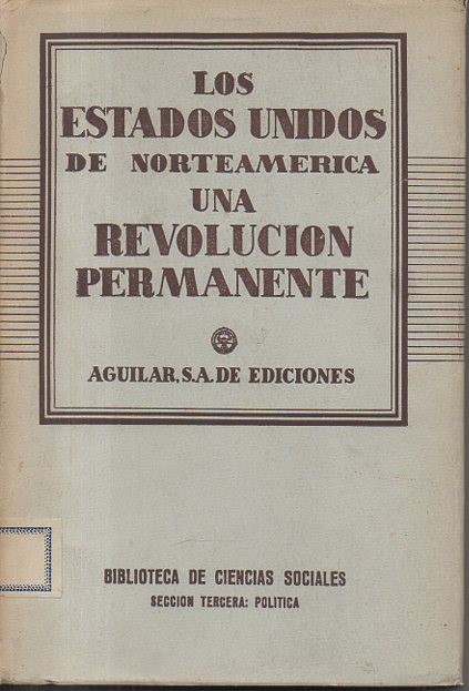 LOS ESTADOS UNIDOS DE NORTEAMERICA. UNA REVOLUCION PERMANENTE.
