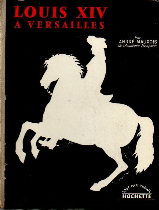 LOUIS XIV A VERSAILLES.