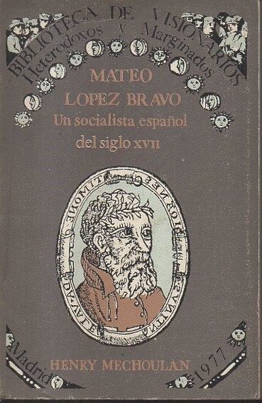 MATEO LOPEZ BRAVO. UN SOCIALISTA ESPAÑOL DEL SIGLO XVII.