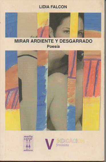MIRAR ARDIENTE Y DESGARRADO. POESIA.