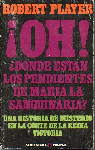 ¡OH! ¿DONDE ESTAN LOS PENDIENTES DE MARIA LA SANGUINARIA?, UNA …